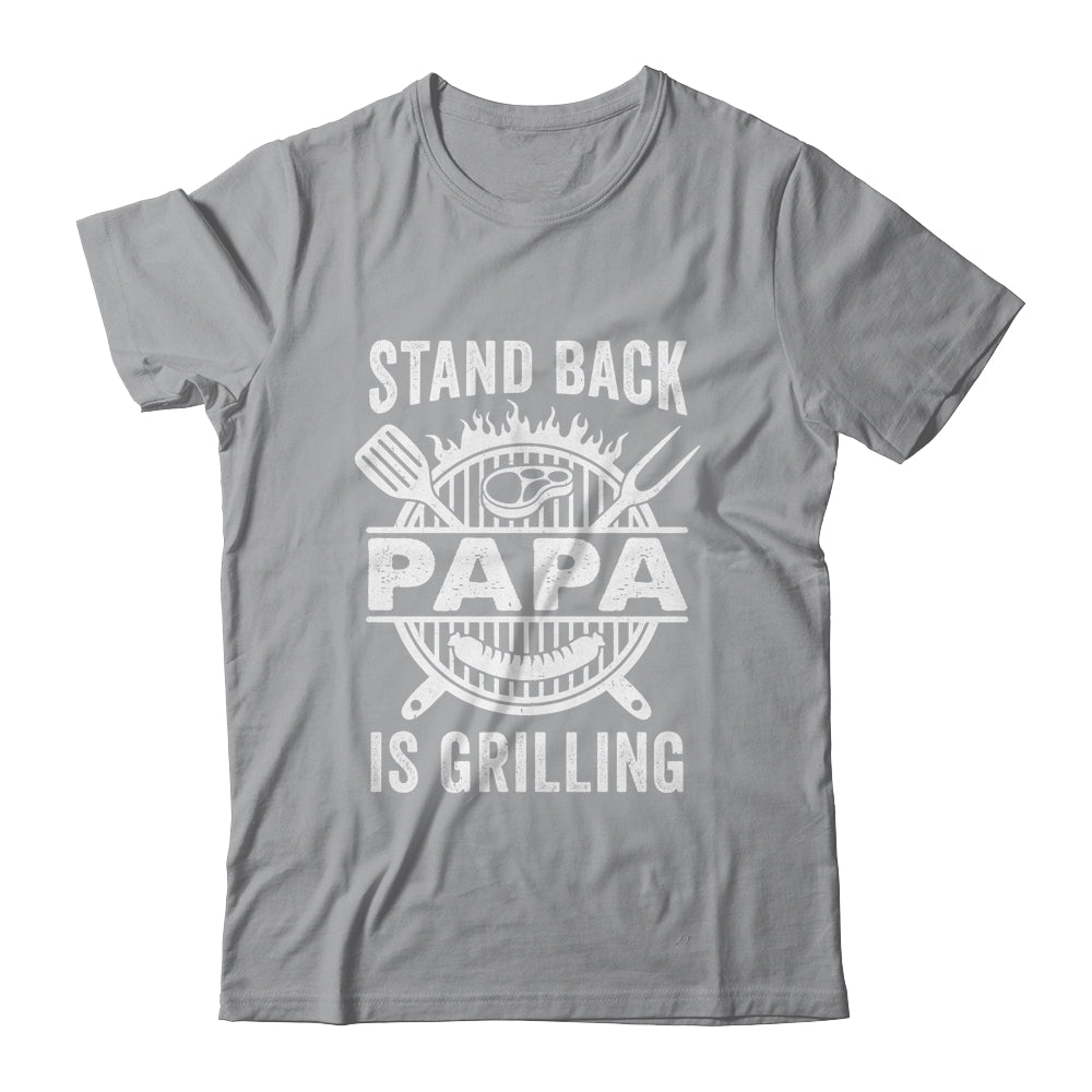 Stand Back Papa Is Grilling Funny BBQ Fathers Day Shirt & Hoodie | siriusteestore