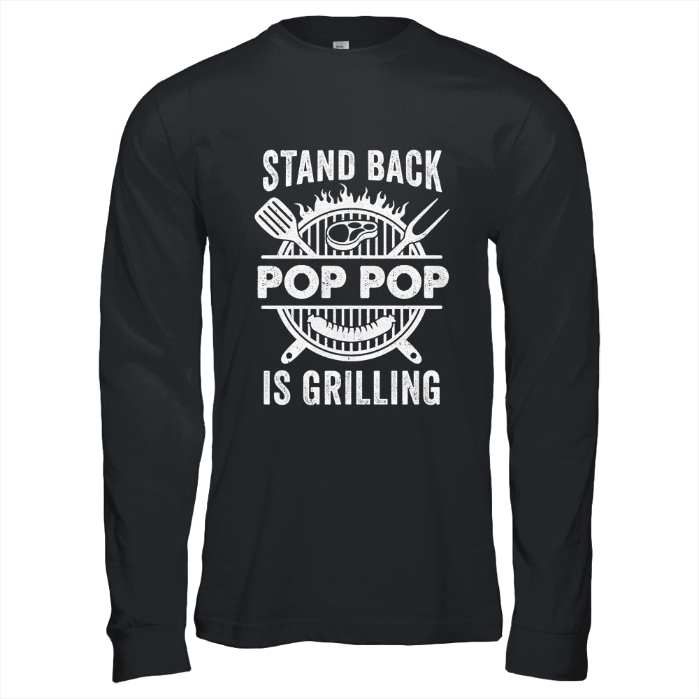 Stand Back Pop Pop Is Grilling Funny BBQ Fathers Day Shirt & Hoodie | siriusteestore