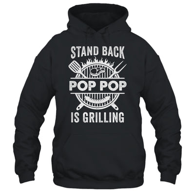 Stand Back Pop Pop Is Grilling Funny BBQ Fathers Day Shirt & Hoodie | siriusteestore