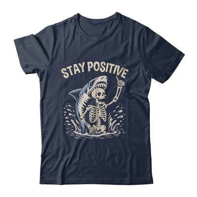 Stay Positive Skeleton Shark Funny Halloween Men Women Shirt & Hoodie | siriusteestore