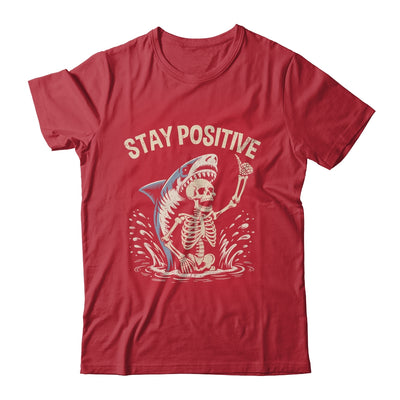 Stay Positive Skeleton Shark Funny Halloween Men Women Shirt & Hoodie | siriusteestore