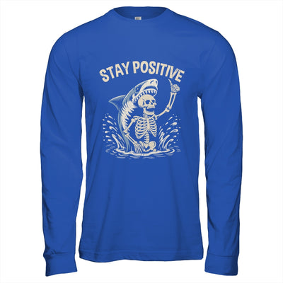 Stay Positive Skeleton Shark Funny Halloween Men Women Shirt & Hoodie | siriusteestore