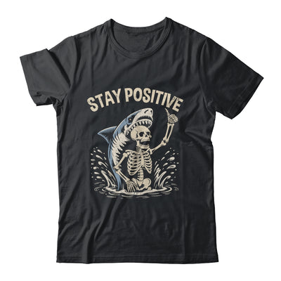 Stay Positive Skeleton Shark Funny Halloween Men Women Shirt & Hoodie | siriusteestore