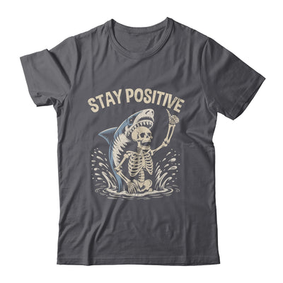Stay Positive Skeleton Shark Funny Halloween Men Women Shirt & Hoodie | siriusteestore