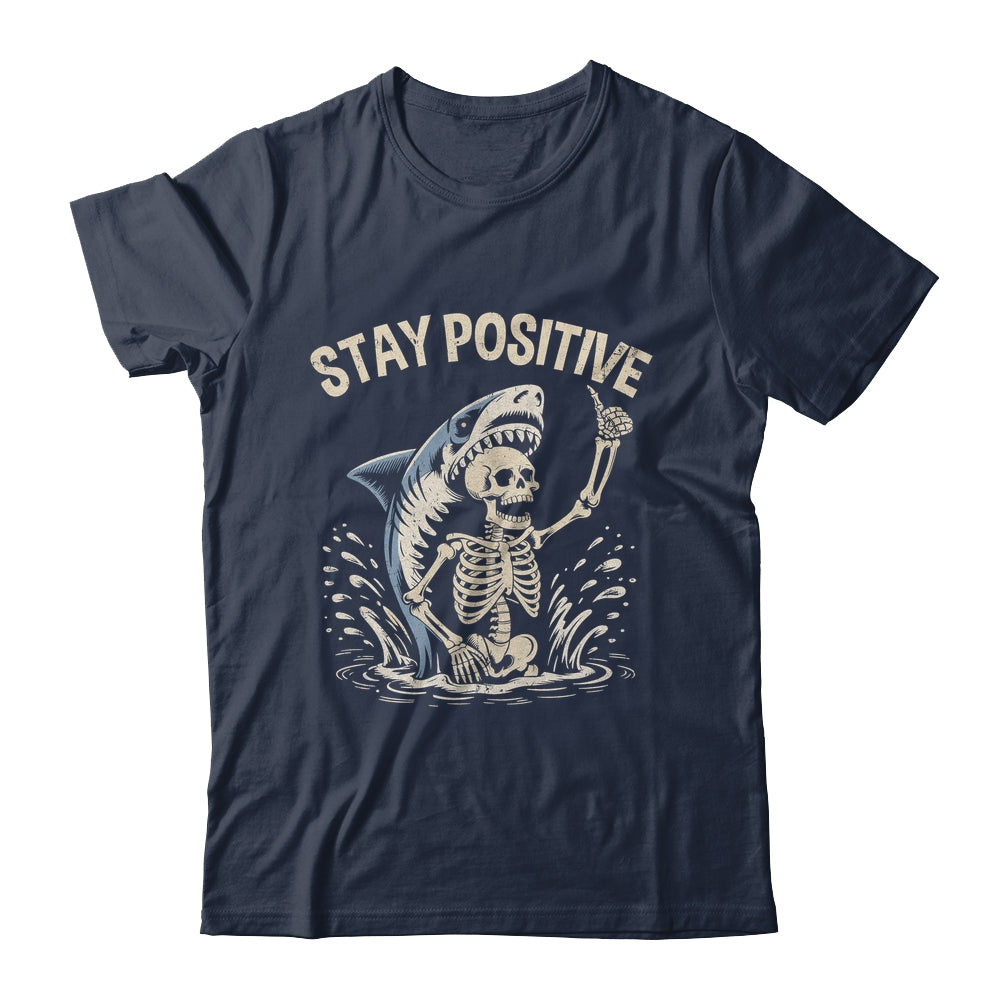 Stay Positive Skeleton Shark Funny Halloween Men Women Shirt & Hoodie | siriusteestore