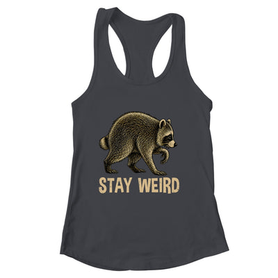 Stay Weird Funny Raccoon Quirky Animal Lover Shirt & Tank Top | siriusteestore