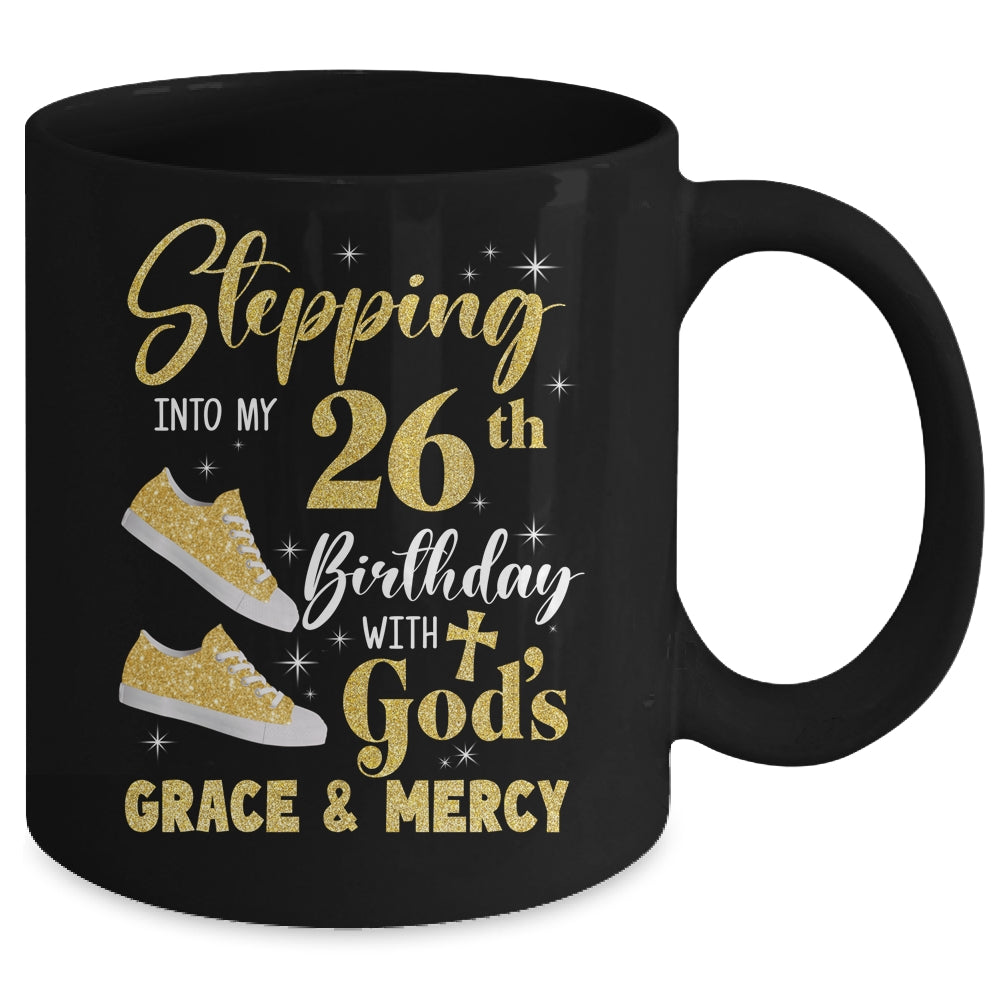 Stepping Into My 26th Birthday With Gods Grace And Mercy Women Mug | siriusteestore