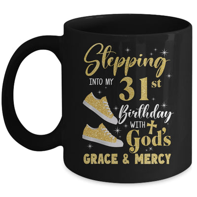 Stepping Into My 31st Birthday With Gods Grace And Mercy Women Mug | siriusteestore