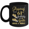 Stepping Into My 61st Birthday With Gods Grace And Mercy Women Mug | siriusteestore