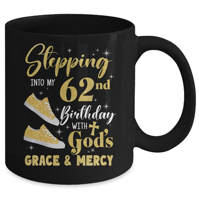 Stepping Into My 62nd Birthday With Gods Grace And Mercy Women Mug | siriusteestore