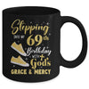 Stepping Into My 69th Birthday With Gods Grace And Mercy Women Mug | siriusteestore