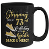 Stepping Into My 73rd Birthday With Gods Grace And Mercy Women Mug | siriusteestore