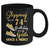 Stepping Into My 74th Birthday With Gods Grace And Mercy Women Mug | siriusteestore