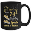 Stepping Into My 74th Birthday With Gods Grace And Mercy Women Mug | siriusteestore