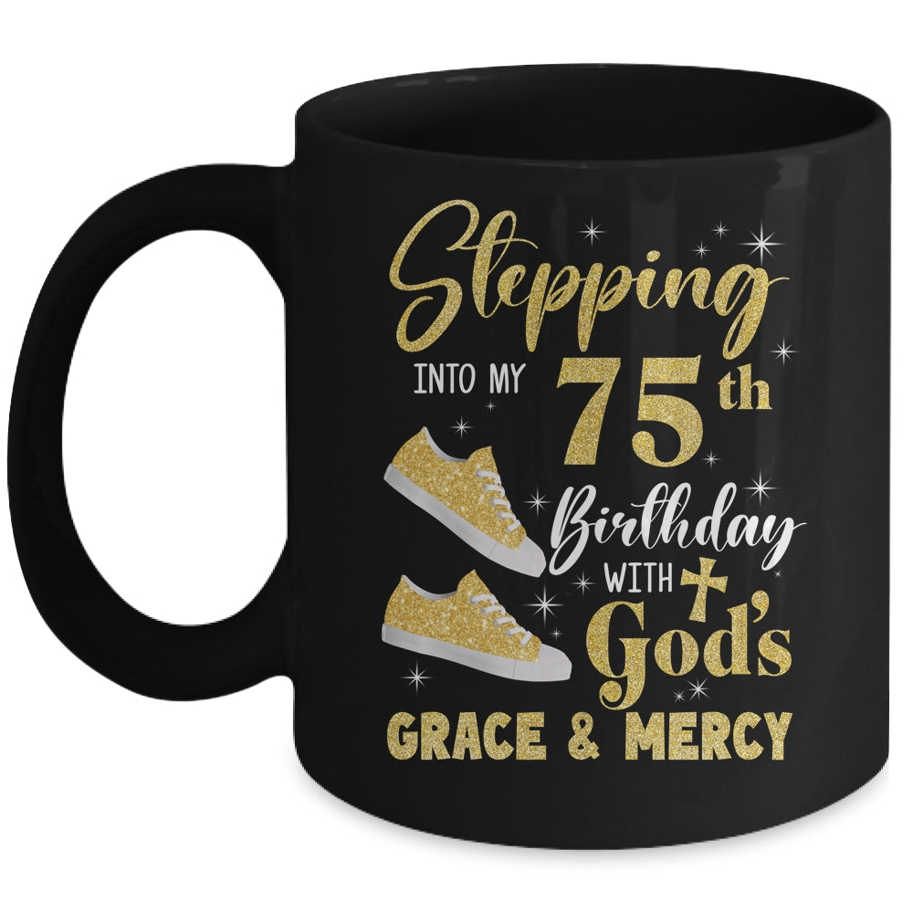 Stepping Into My 75th Birthday With Gods Grace And Mercy Women Mug | siriusteestore