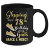 Stepping Into My 78th Birthday With Gods Grace And Mercy Women Mug | siriusteestore