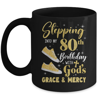 Stepping Into My 80th Birthday With Gods Grace And Mercy Women Mug | siriusteestore