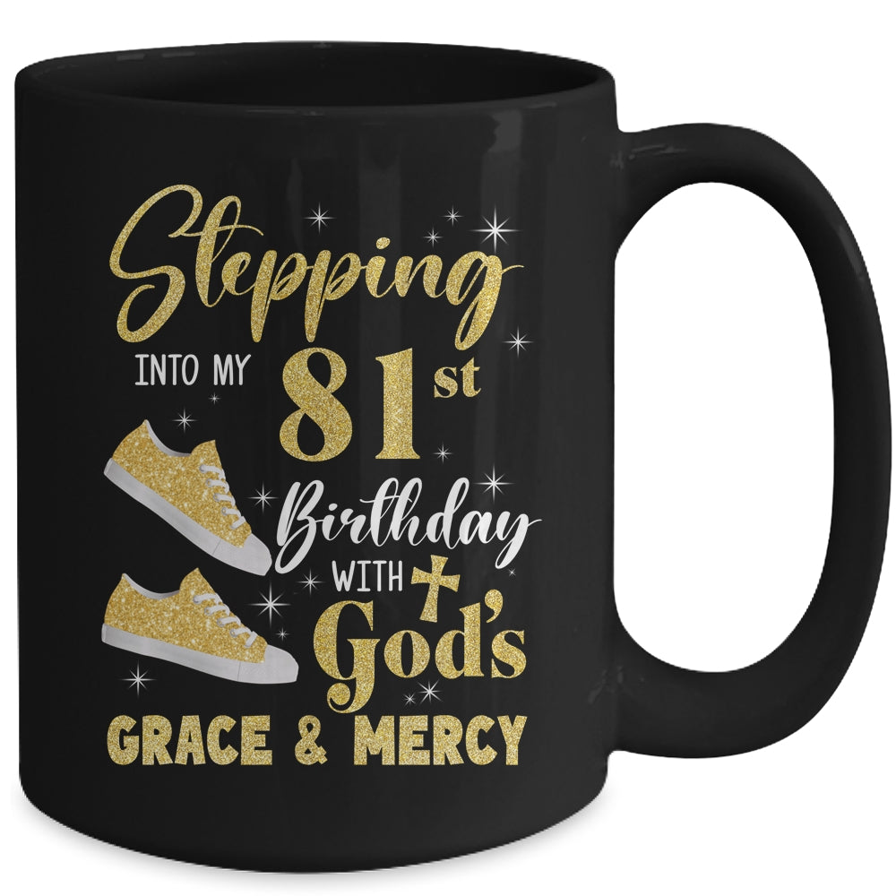 Stepping Into My 81st Birthday With Gods Grace And Mercy Women Mug | siriusteestore