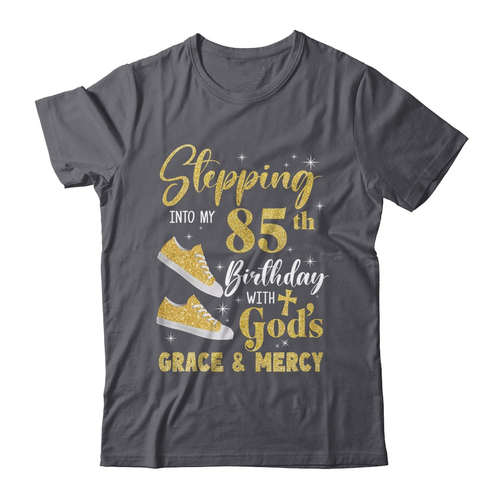 Stepping Into My 85th Birthday With Gods Grace And Mercy Women Shirt & Tank Top | siriusteestore