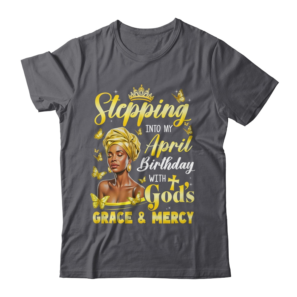 Stepping Into My April Birthday Afro Woman Religious Bday Shirt & Tank Top | siriusteestore