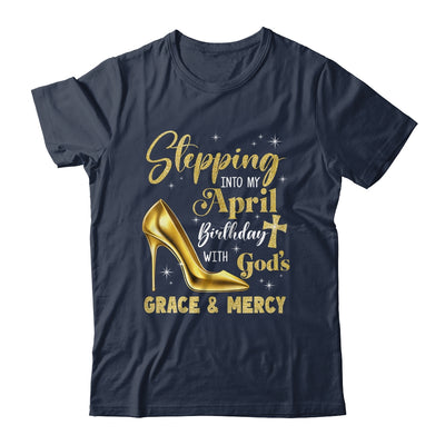Stepping Into My April Birthday With Gods Grace Mercy Grandma Shirt & Tank Top | siriusteestore