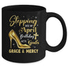 Stepping Into My April Birthday With Gods Grace Mercy Grandma Mug | siriusteestore