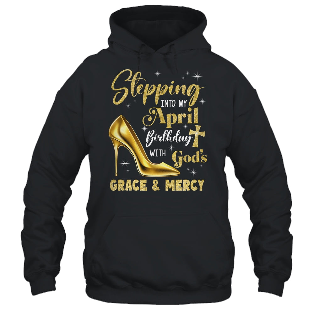 Stepping Into My April Birthday With Gods Grace Mercy Grandma Shirt & Tank Top | siriusteestore