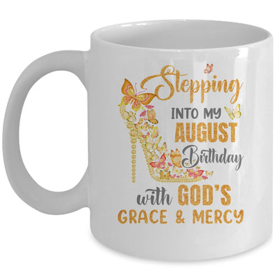 Stepping Into My August Birthday With Gods Grace And Mercy Mug | siriusteestore