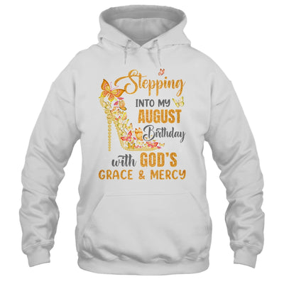 Stepping Into My August Birthday With Gods Grace And Mercy Shirt & Hoodie | siriusteestore