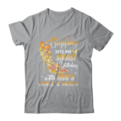 Stepping Into My August Birthday With Gods Grace Mercy Shirt & Tank Top | siriusteestore