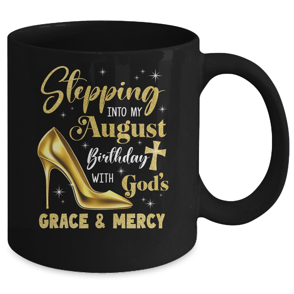 Stepping Into My August Birthday With Gods Grace Mercy Grandma Mug | siriusteestore