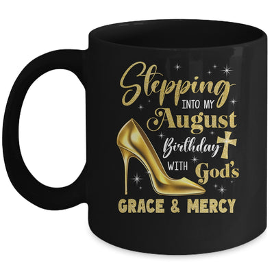 Stepping Into My August Birthday With Gods Grace Mercy Grandma Mug | siriusteestore