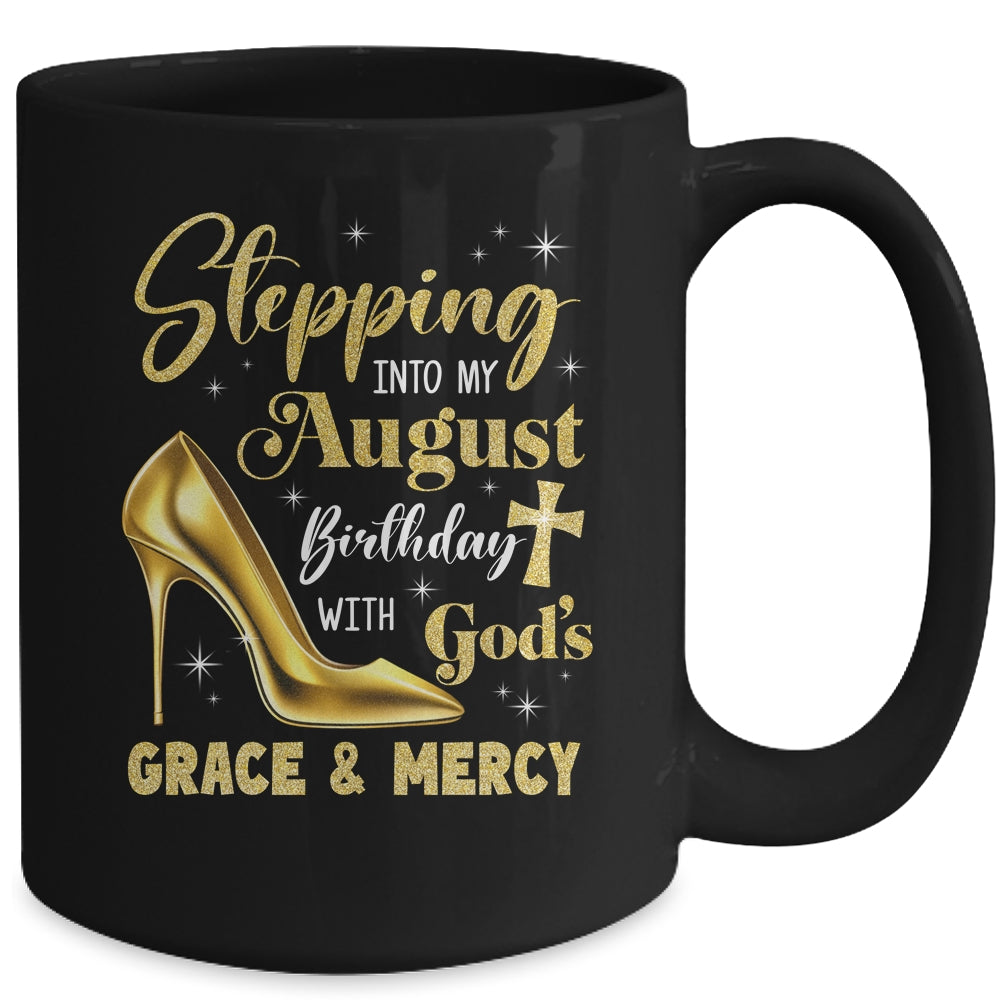 Stepping Into My August Birthday With Gods Grace Mercy Grandma Mug | siriusteestore