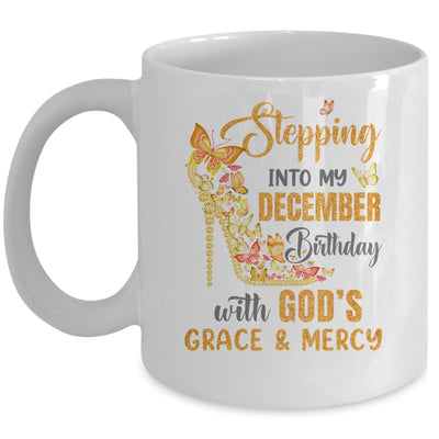 Stepping Into My December Birthday With Gods Grace And Mercy Mug | siriusteestore
