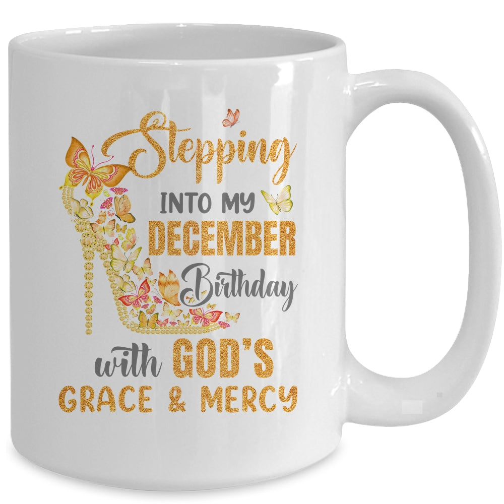 Stepping Into My December Birthday With Gods Grace And Mercy Mug | siriusteestore