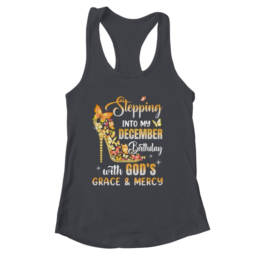 Stepping Into My December Birthday With Gods Grace Mercy Shirt & Tank Top | siriusteestore