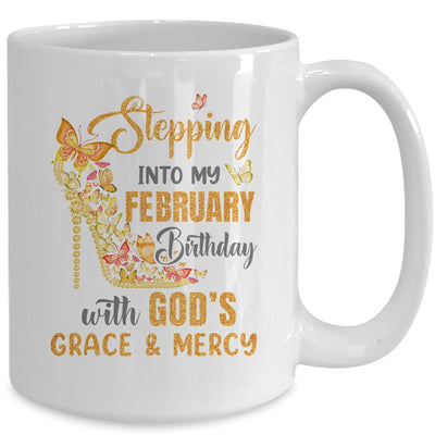 Stepping Into My February Birthday With Gods Grace And Mercy Mug | siriusteestore