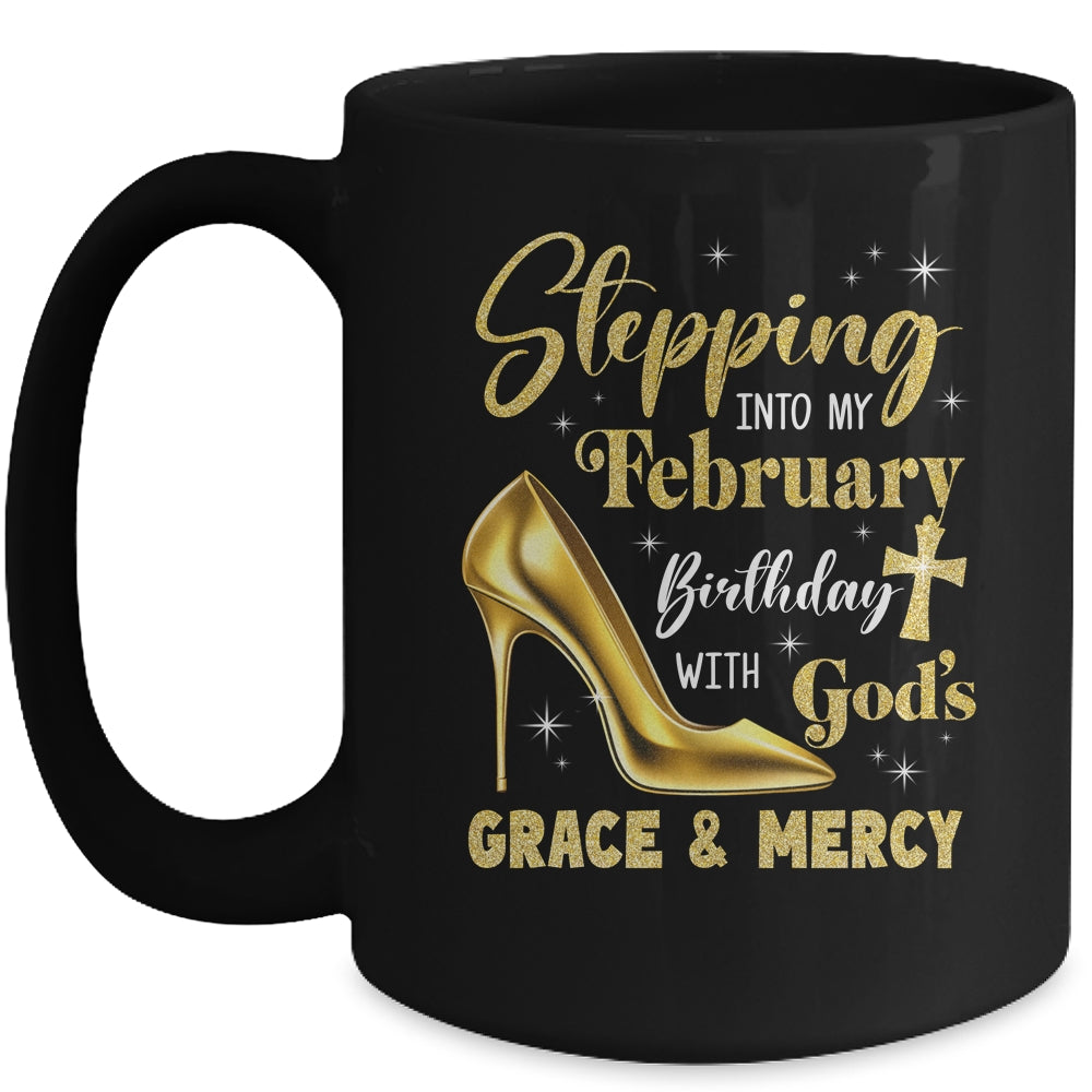 Stepping Into My February Birthday With Gods Grace Mercy Grandma Mug | siriusteestore