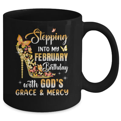 Stepping Into My February Birthday With Gods Grace Mercy Mug | siriusteestore