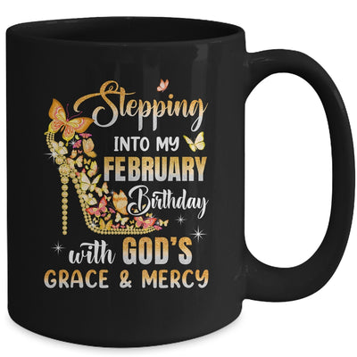 Stepping Into My February Birthday With Gods Grace Mercy Mug | siriusteestore