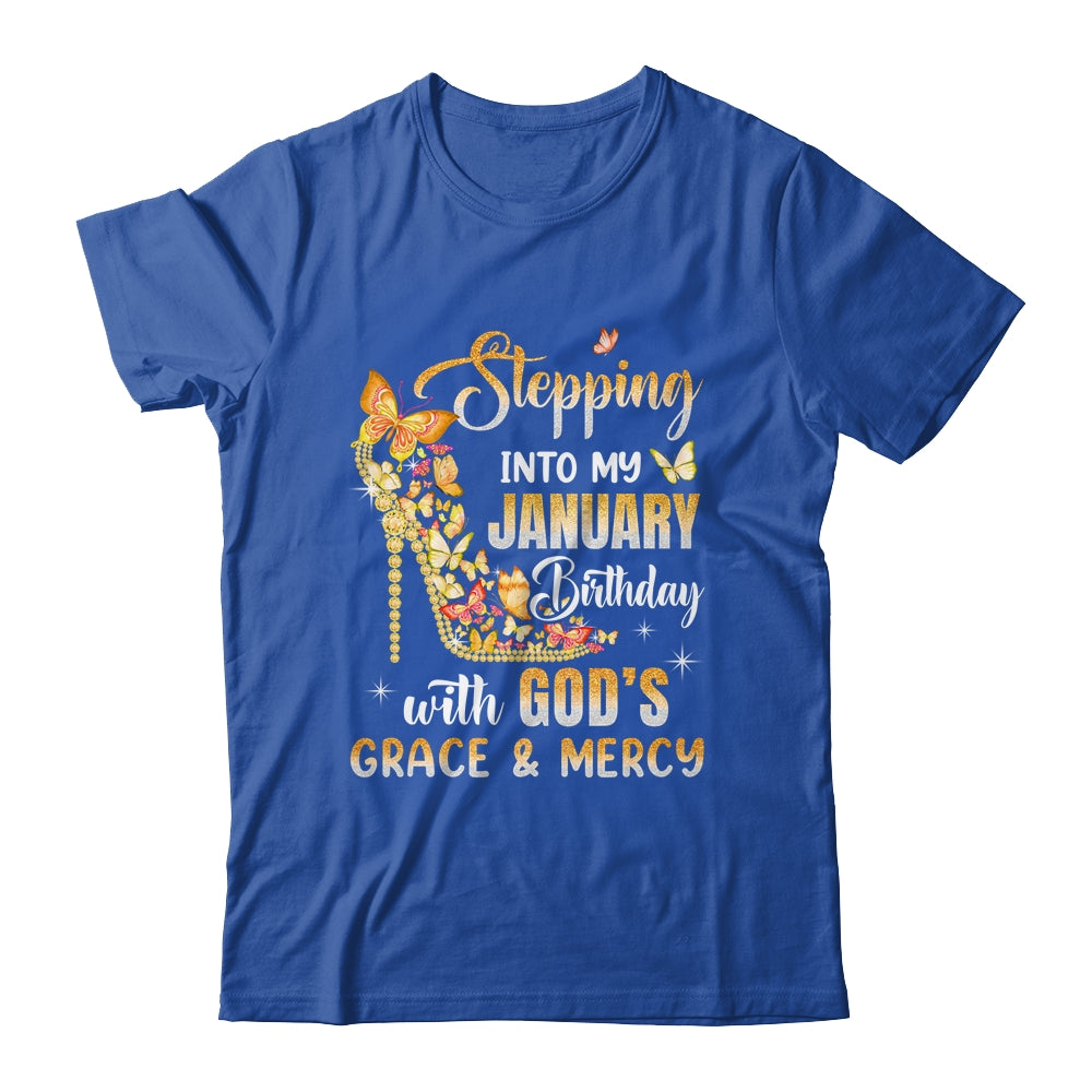 Stepping Into My January Birthday With Gods Grace Mercy Shirt & Tank Top | siriusteestore