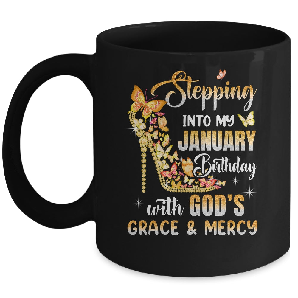 Stepping Into My January Birthday With Gods Grace Mercy Mug | siriusteestore