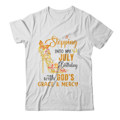 Stepping Into My July Birthday With Gods Grace And Mercy Shirt & Hoodie | siriusteestore