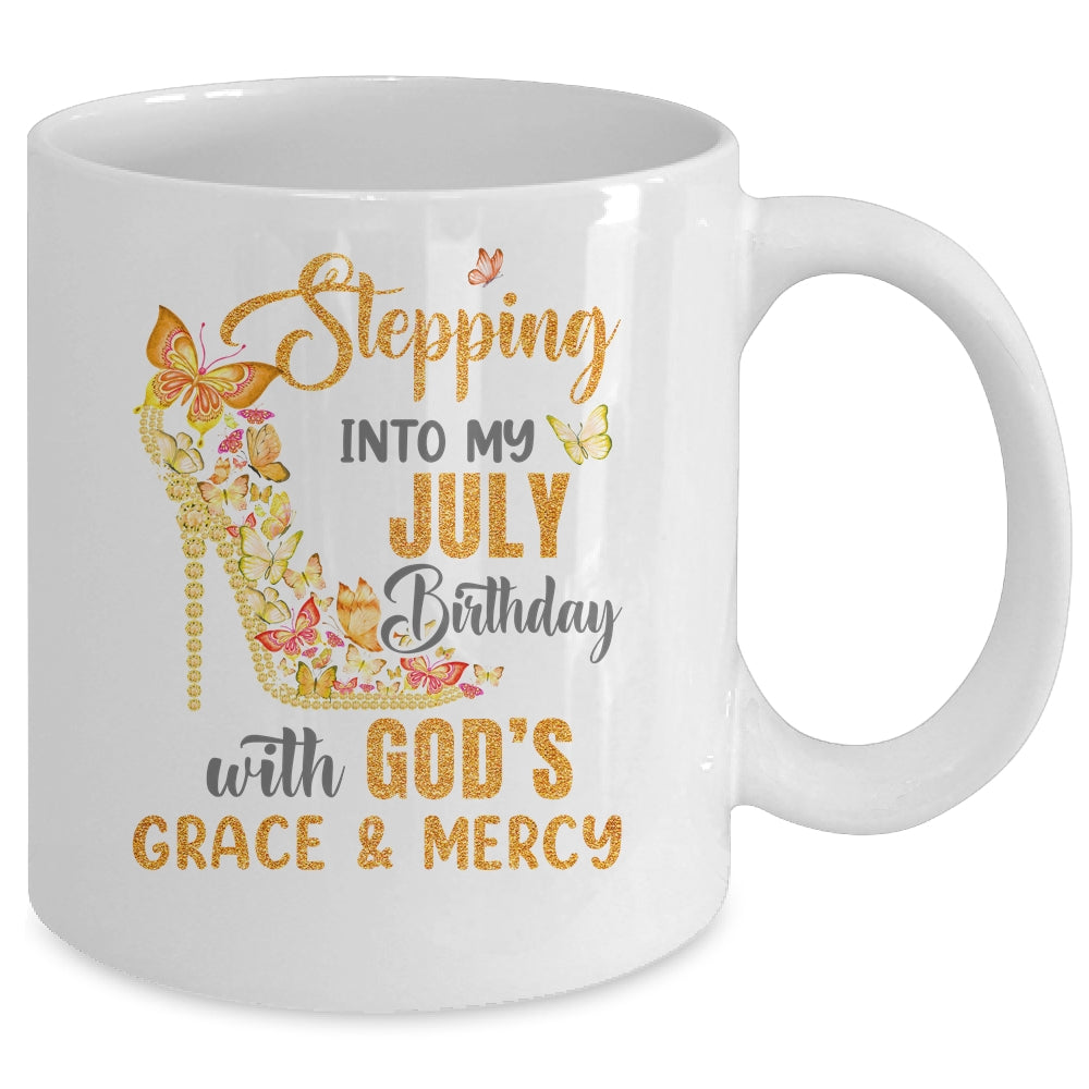 Stepping Into My July Birthday With Gods Grace And Mercy Mug | siriusteestore