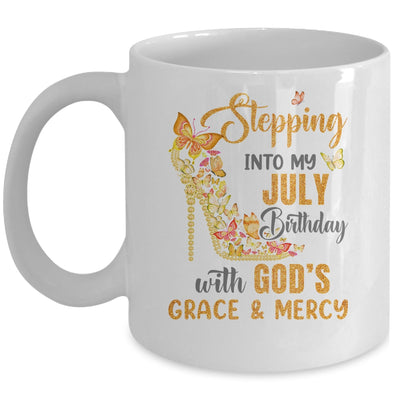 Stepping Into My July Birthday With Gods Grace And Mercy Mug | siriusteestore
