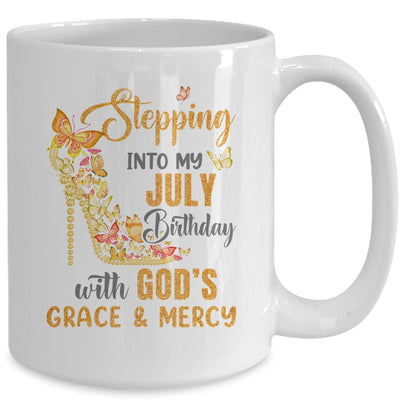 Stepping Into My July Birthday With Gods Grace And Mercy Mug | siriusteestore