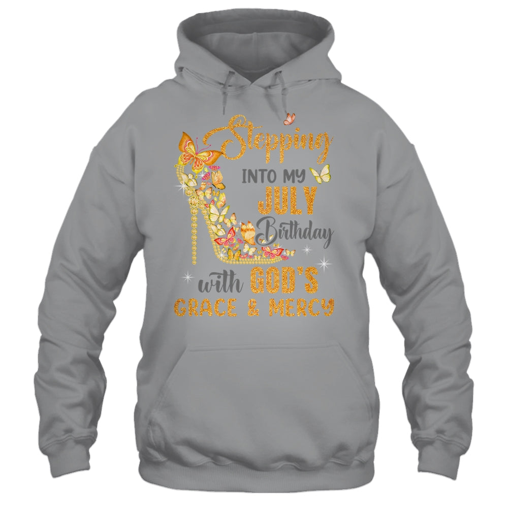 Stepping Into My July Birthday With Gods Grace And Mercy Shirt & Hoodie | siriusteestore