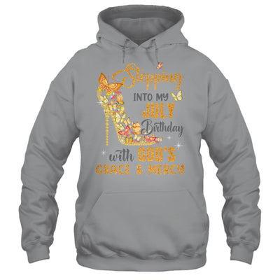 Stepping Into My July Birthday With Gods Grace And Mercy Shirt & Hoodie | siriusteestore