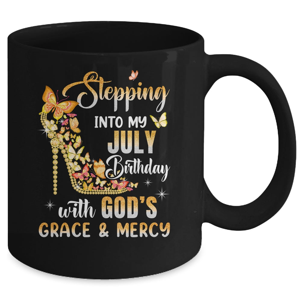 Stepping Into My July Birthday With Gods Grace Mercy Mug | siriusteestore