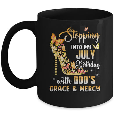 Stepping Into My July Birthday With Gods Grace Mercy Mug | siriusteestore